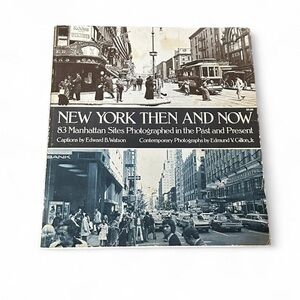 💜 Vintage New York Then And Now 1976 Book - Edward B. Watson/Edmund V. Gillon Jr